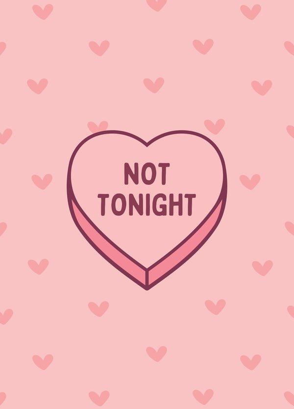 Not Tonight Candy Love Heart Card