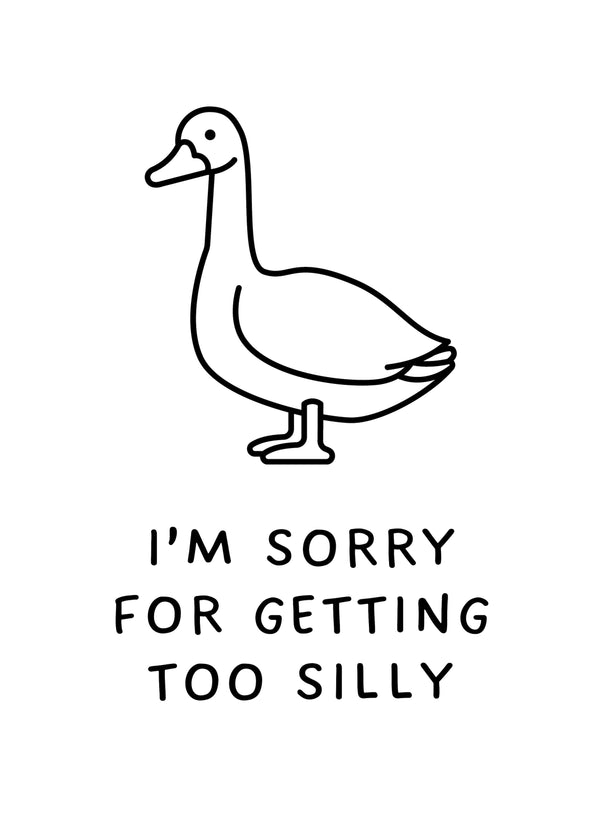 I'm Sorry For Getting Too Silly