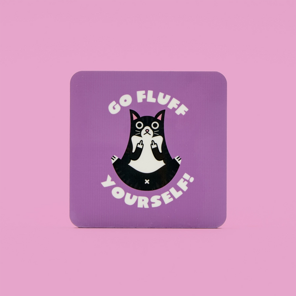 Go Fluff Yourself Coaster