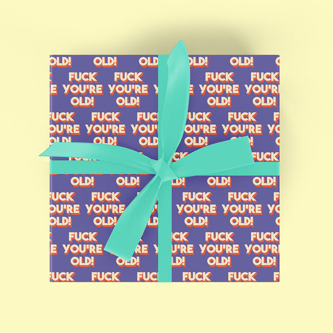 Fuck You're Old Flat Wrap