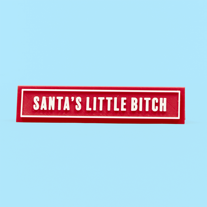 Santa's Little Bitch Desk Sign