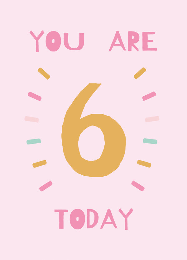You Are 6 Today Card