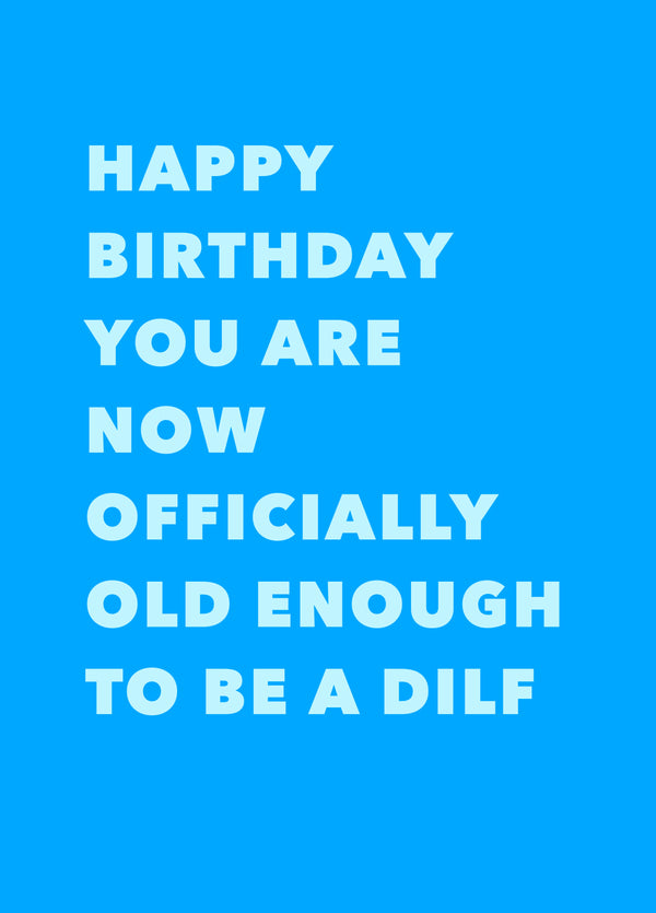 Officially Old Enough To Be A Dilf Card