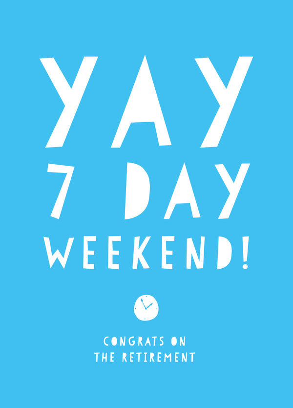 Yay 7 Day Weekend Card