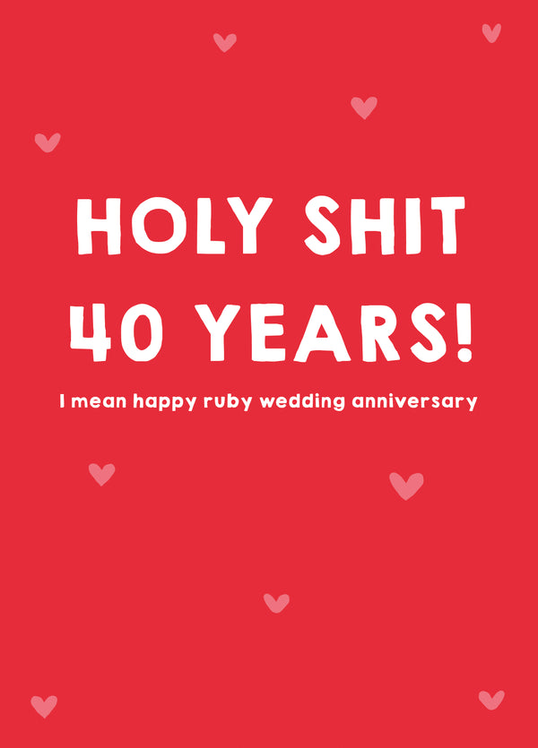 Holy Shit 40 Years Card