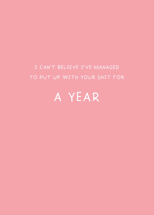Put Up With Your Shit For A Year Card