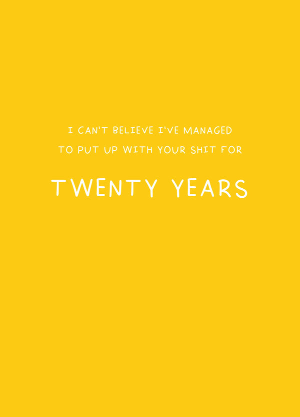 Put Up With Your Shit For Twenty Years Card