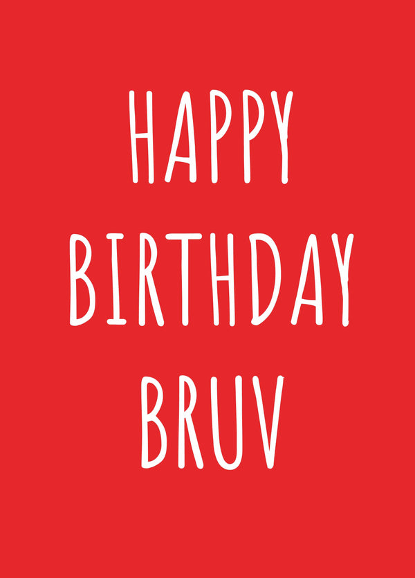 Happy Birthday Bruv Type Card