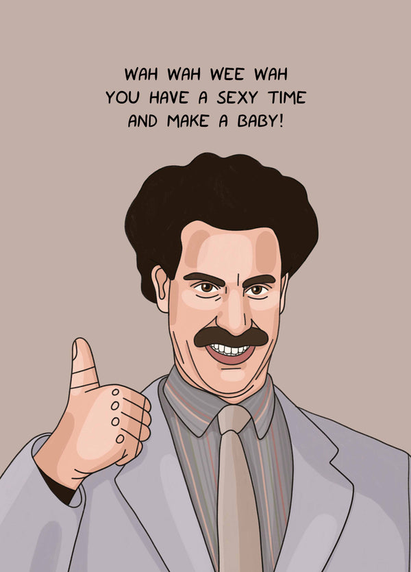 Borat Sexy Time And Make A Baby Card