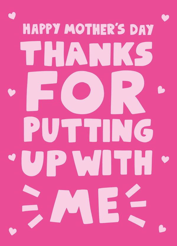 Putting Up With Me Type Mother's Day Card