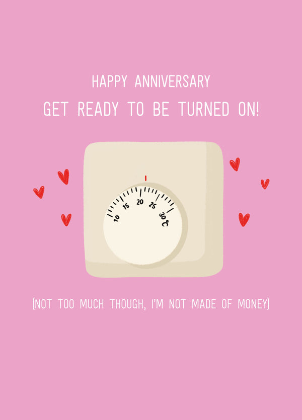 Heating Turned On Anniversary Card