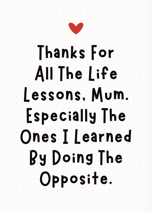 Funny Mother’s Day Card - Thanks For The Life Lessons, Mum