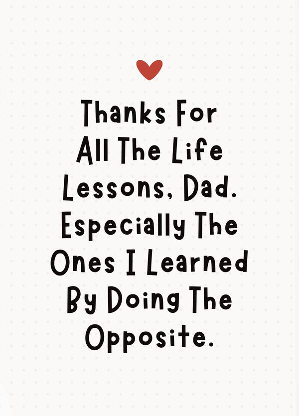 Funny Dad Card - Thanks For The Life Lessons