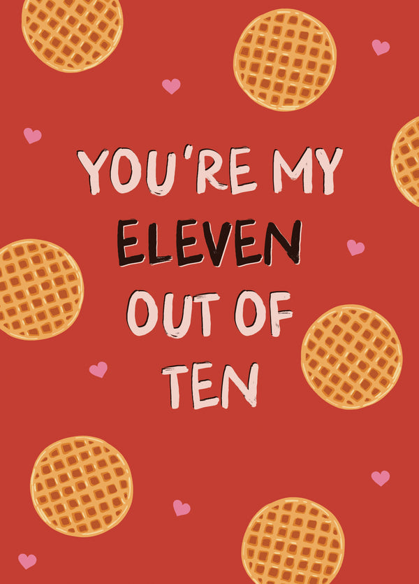 Eleven Out Of Ten Valentine's Day Card