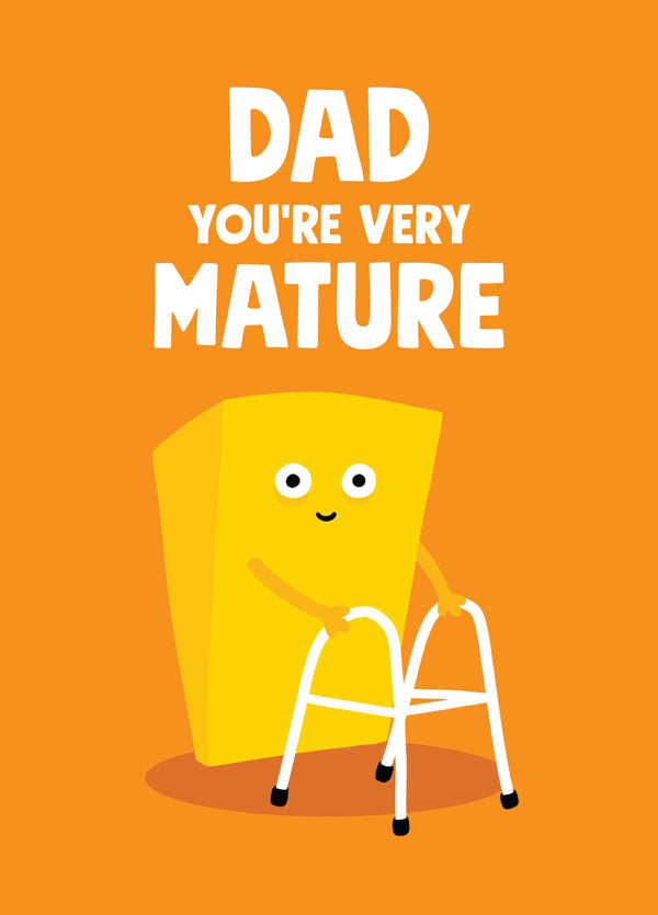 Dad You're Very Mature