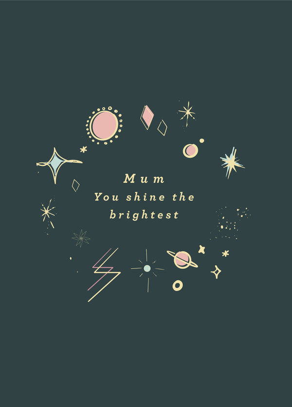 Mum You Shine The Brightest Card