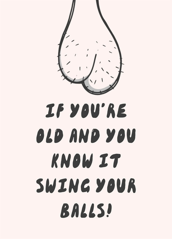 If You're Old & You Know It Swing Your Balls