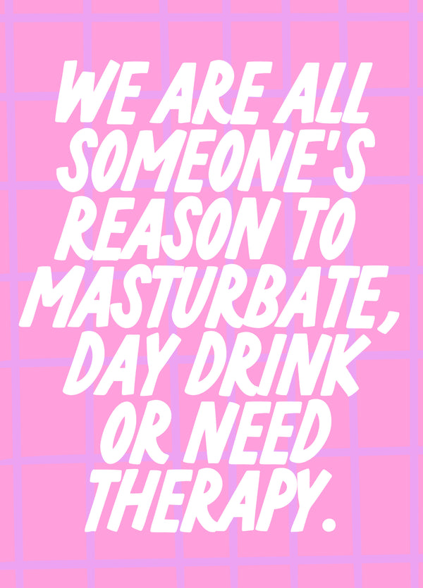 We Are All Reasons Funny Typography Card