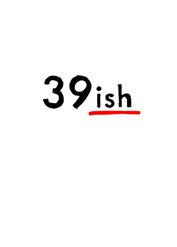 39ish Card