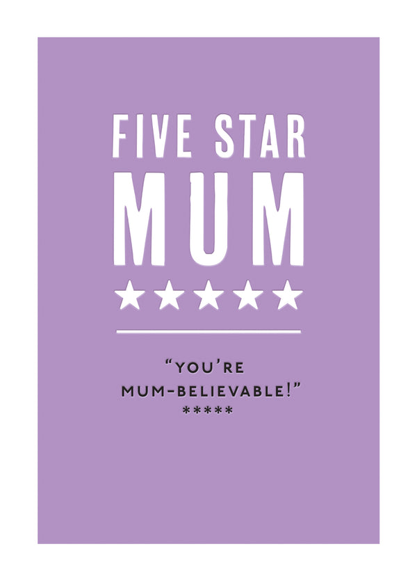 Five Star Mum. You're Mum-Believable! Card