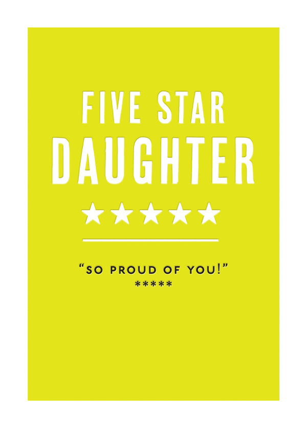 Five Star Daughter. So Proud Of You! Card