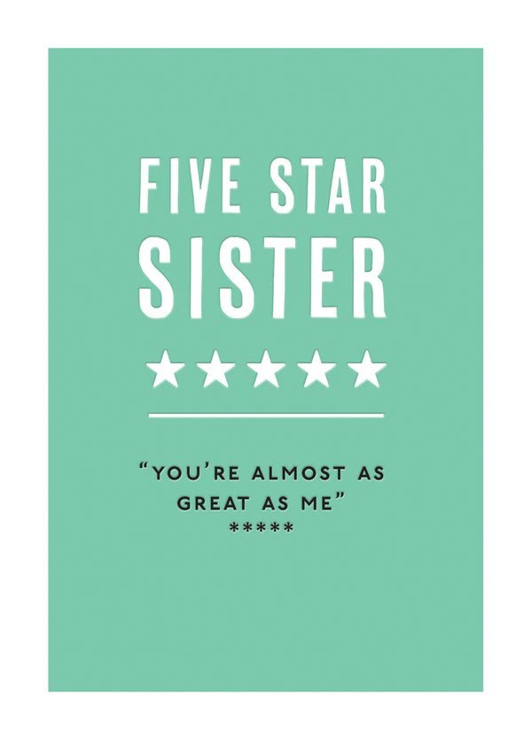Five Star Sister You're Almost As Great As Me Card
