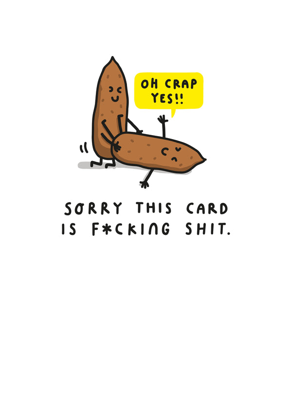 Sorry This Card Is Shit! Funny Birthday Or General Card