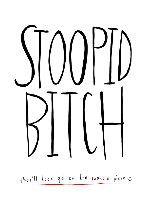 Stoopid Bitch