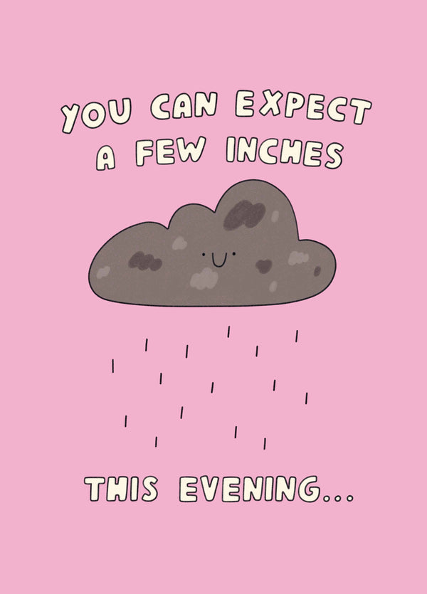 Expect A Few Inches Card