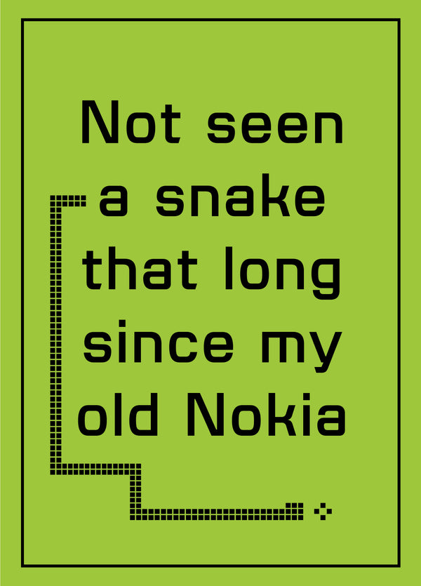 Not Seen A Snake That Long Since My Old Nokia – Funny Valentine's Card