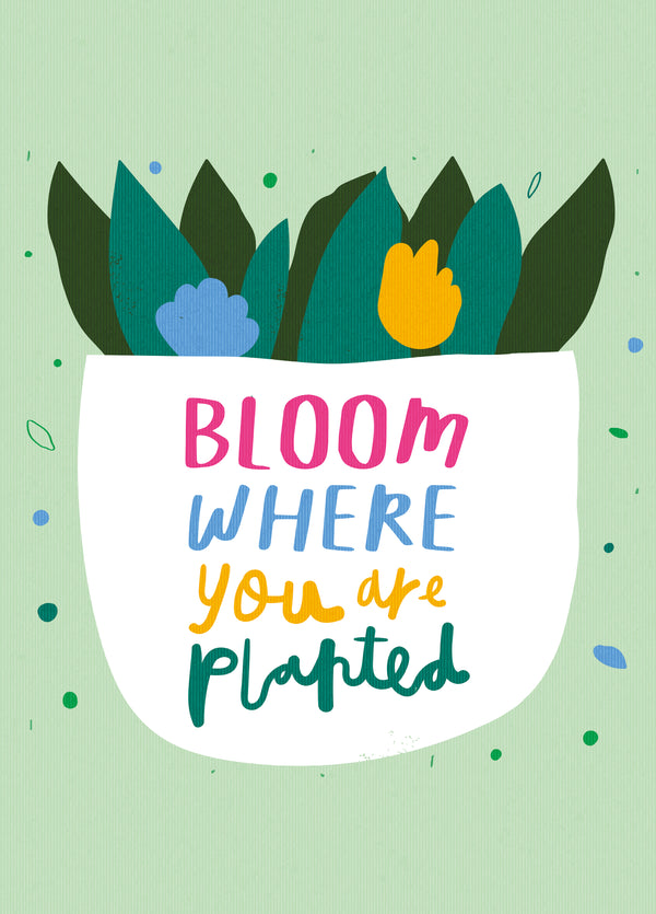 Bloom Where You Are Planted Card
