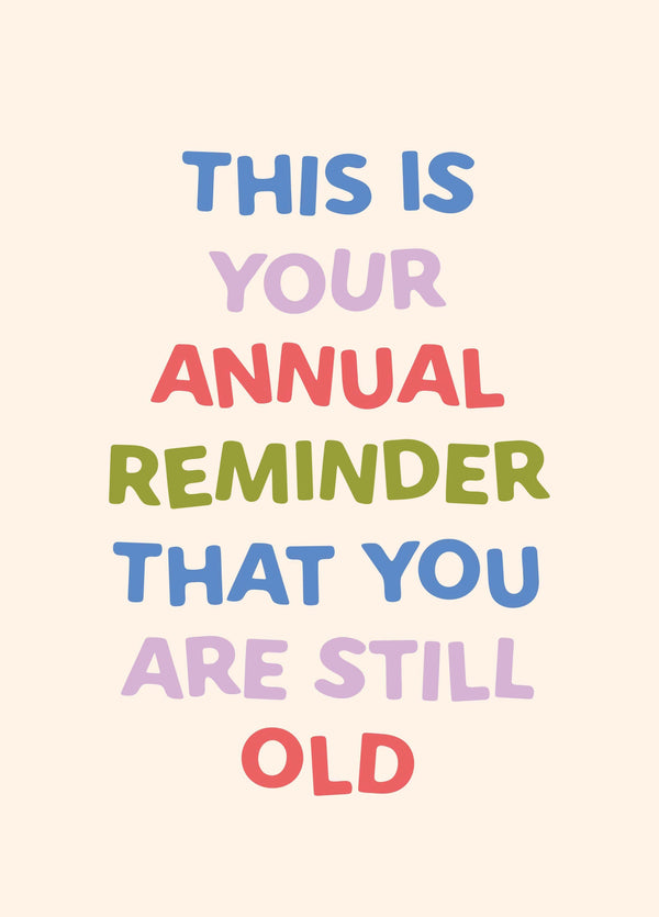 Annual Reminder Still Old Birthday Card