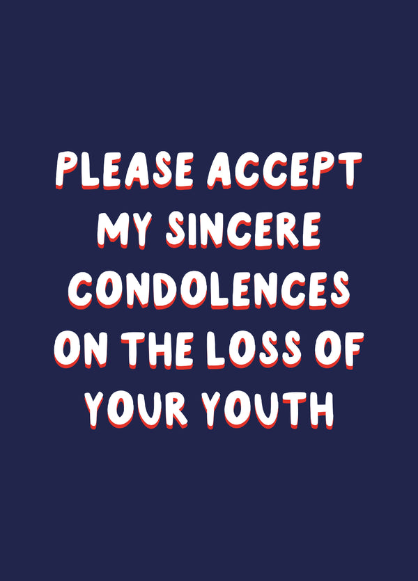 Loss Of Your Youth Type Birthday Card