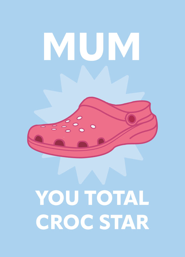 Mum Total Croc Star Card