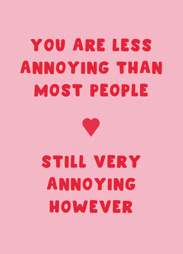 Less Annoying Than Most Valentine's Card
