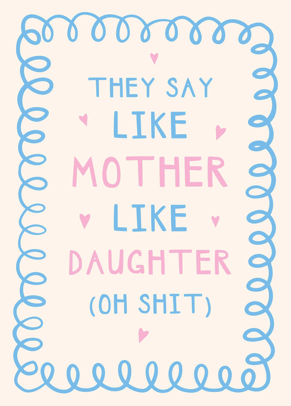 Like Mother Like Daughter Type Card