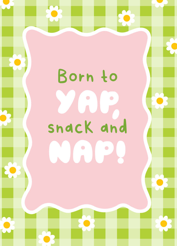 Born To Yap, Snack & Nap Card