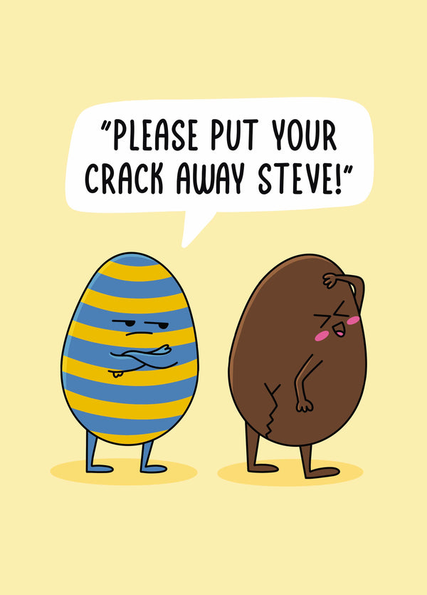 Put Your Crack Away Steve