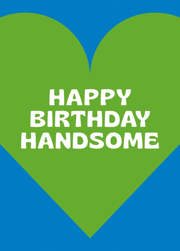 Happy Birthday Handsome Card